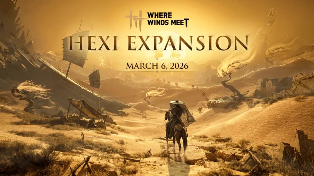 Ekspansi Besar Where Winds Meet “Hexi” Resmi Hadir 6 Maret! Chapter 1: Jade Gate Pass Buka Map Gurun Epik & Boss Baru